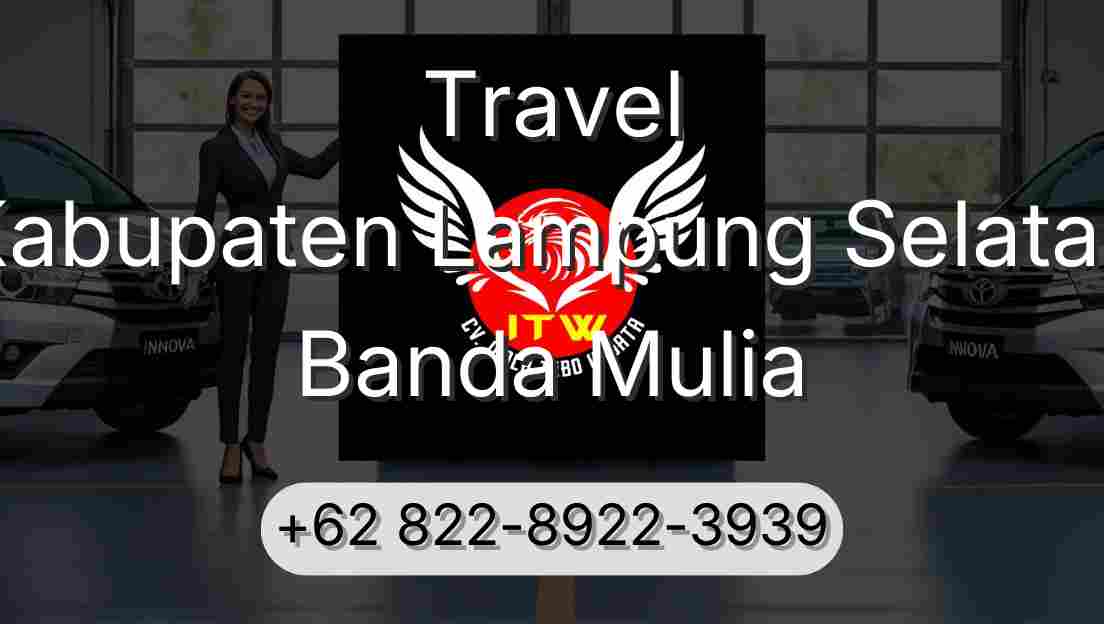 Travel Kabupaten Lampung Selatan Banda Mulia