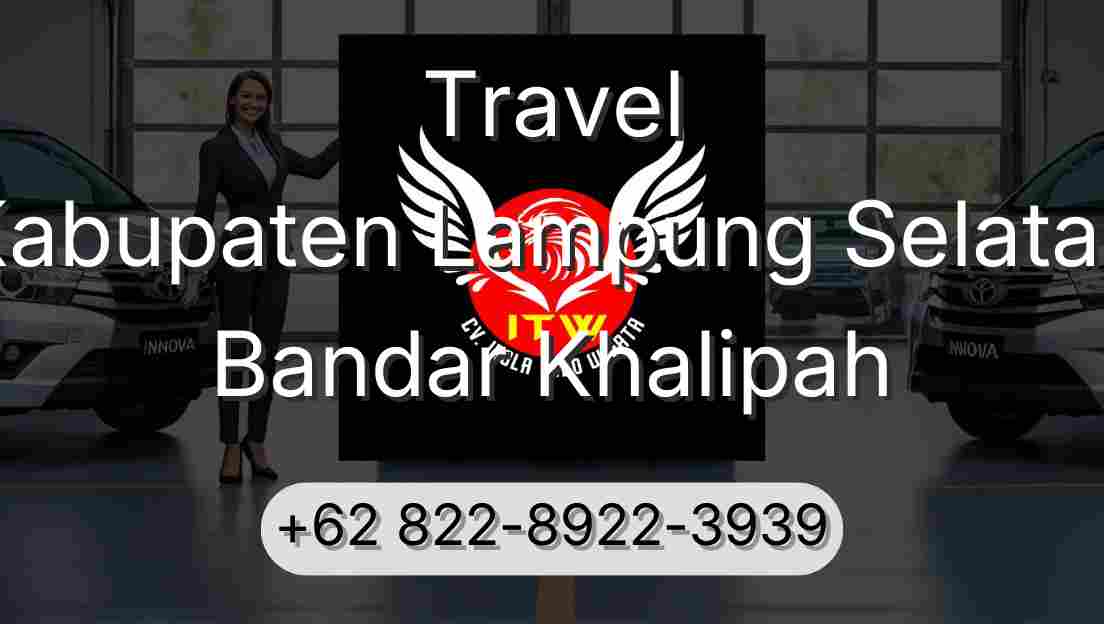 Travel Kabupaten Lampung Selatan Bandar Khalipah