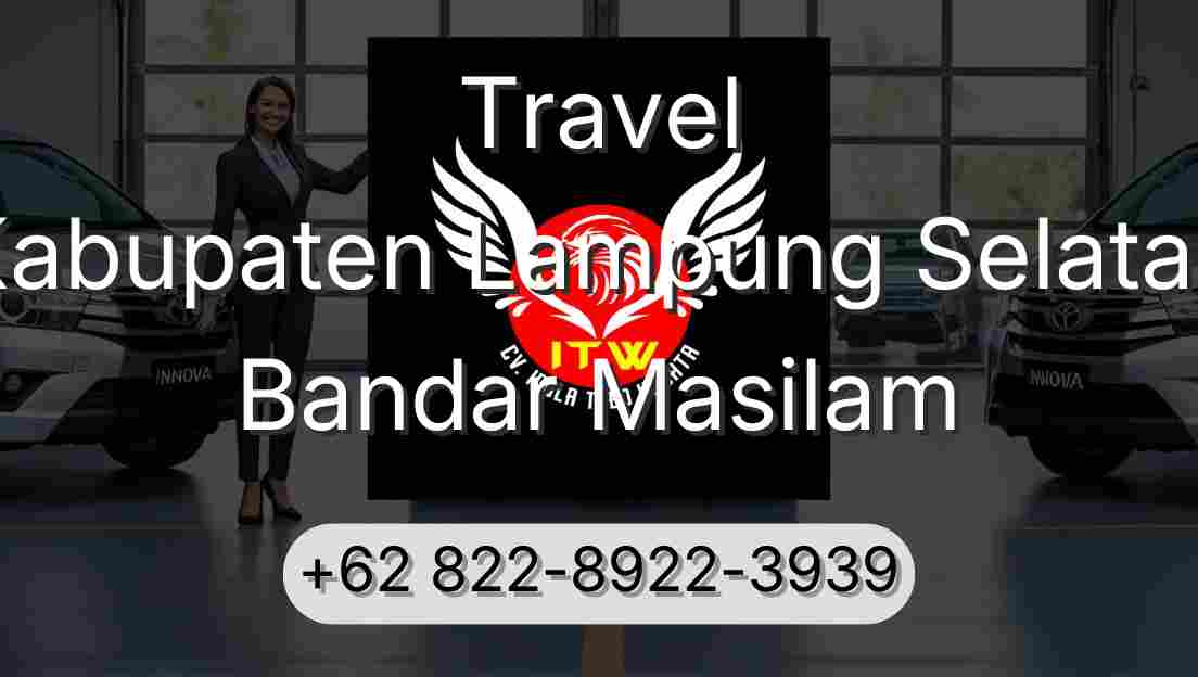 Travel Kabupaten Lampung Selatan Bandar Masilam