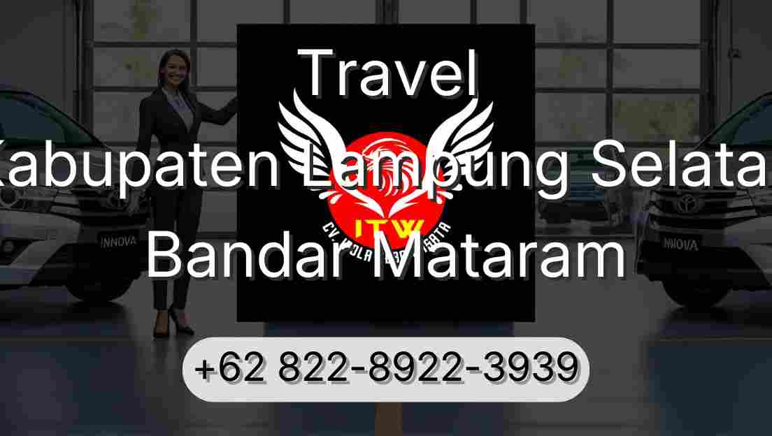Travel Kabupaten Lampung Selatan Bandar Mataram