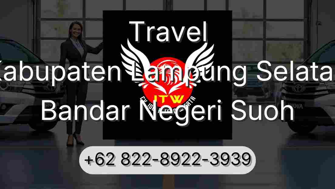 Travel Kabupaten Lampung Selatan Bandar Negeri Suoh