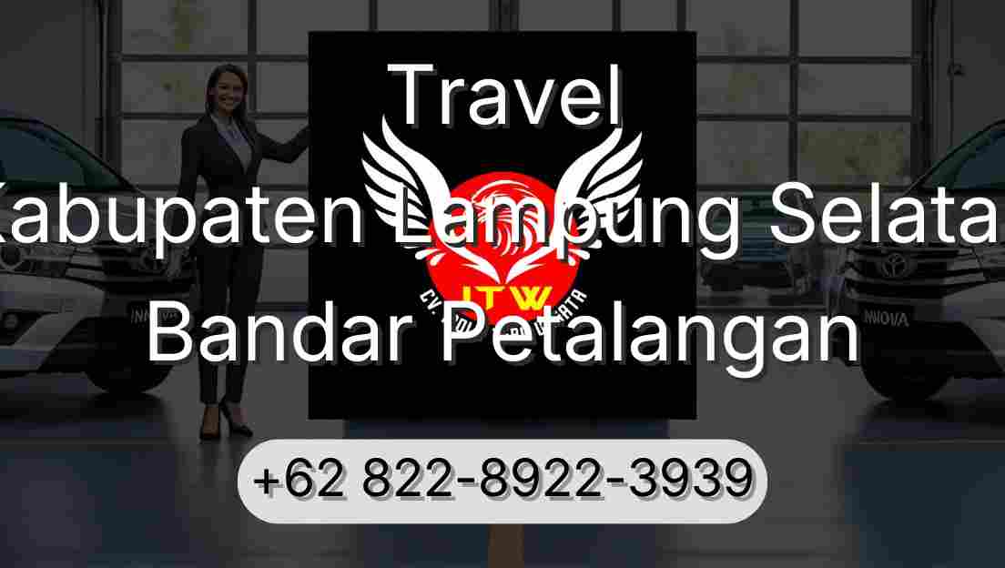 Travel Kabupaten Lampung Selatan Bandar Petalangan