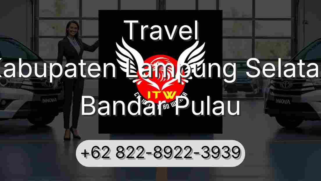 Travel Kabupaten Lampung Selatan Bandar Pulau