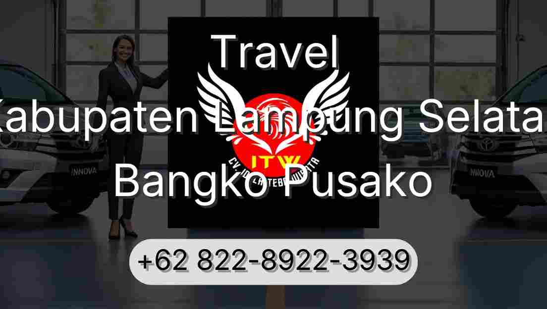 Travel Kabupaten Lampung Selatan Bangko Pusako