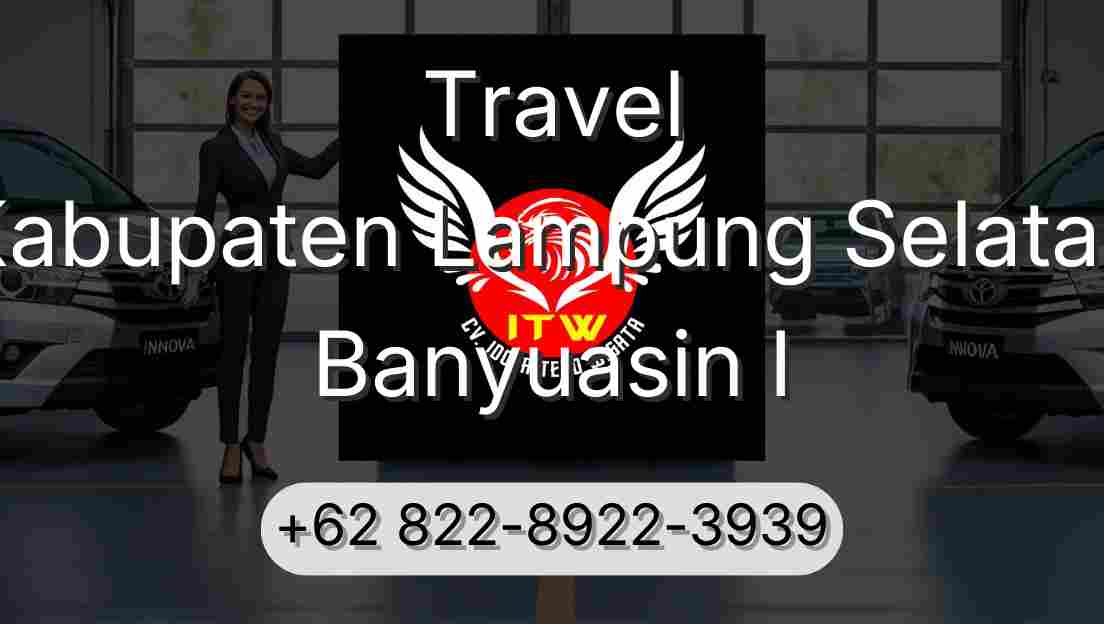 Travel Kabupaten Lampung Selatan Banyuasin I