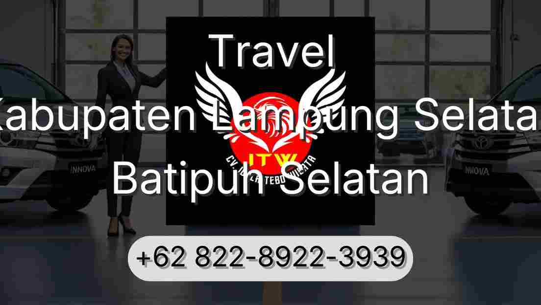 Travel Kabupaten Lampung Selatan Batipuh Selatan