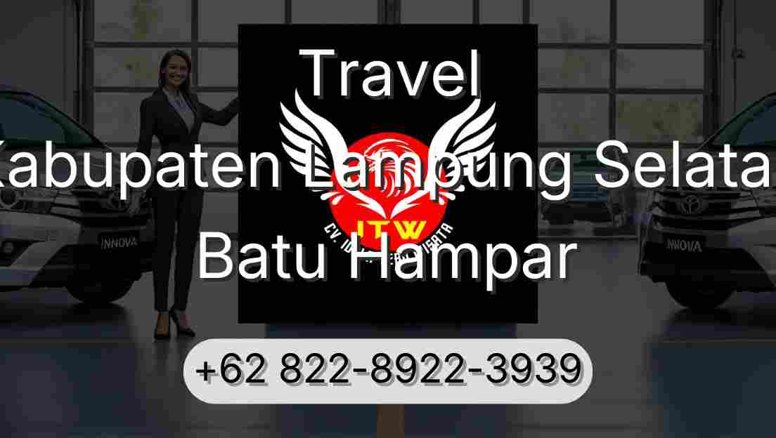 Travel Kabupaten Lampung Selatan Batu Hampar