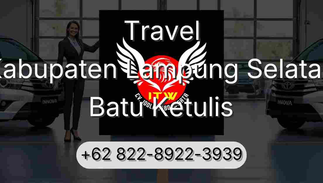 Travel Kabupaten Lampung Selatan Batu Ketulis