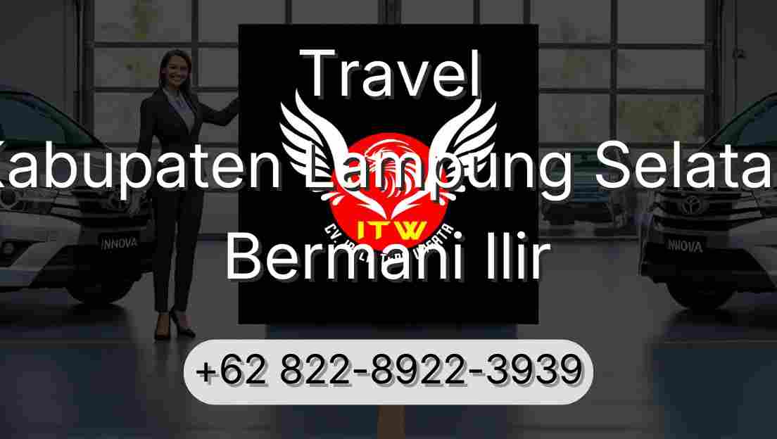 Travel Kabupaten Lampung Selatan Bermani Ilir
