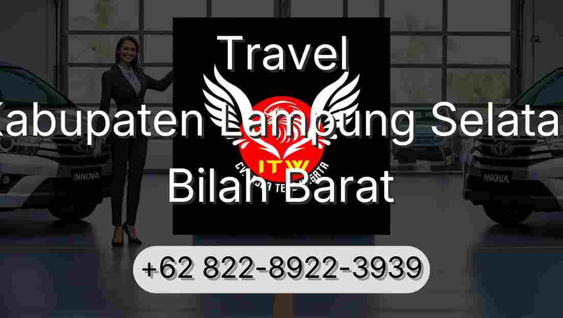 Travel Kabupaten Lampung Selatan Bilah Barat