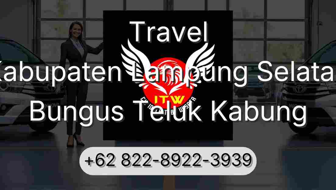 Travel Kabupaten Lampung Selatan Bungus Teluk Kabung