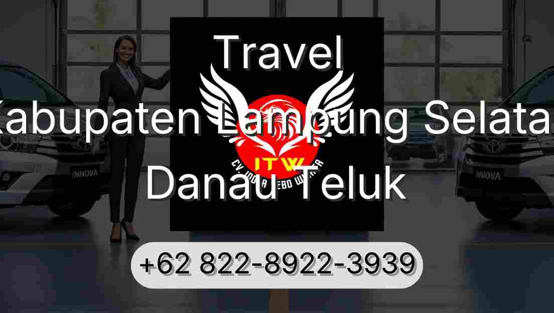 Travel Kabupaten Lampung Selatan Danau Teluk