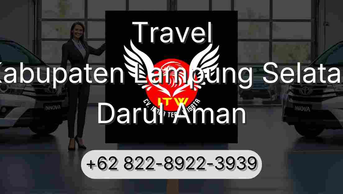 Travel Kabupaten Lampung Selatan Darul Aman