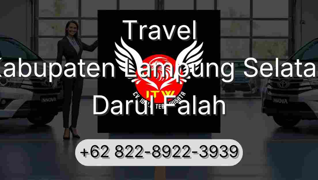 Travel Kabupaten Lampung Selatan Darul Falah