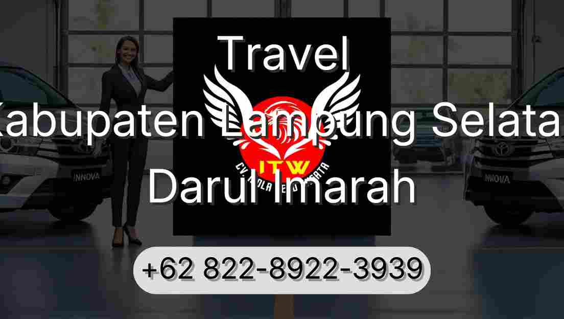 Travel Kabupaten Lampung Selatan Darul Imarah