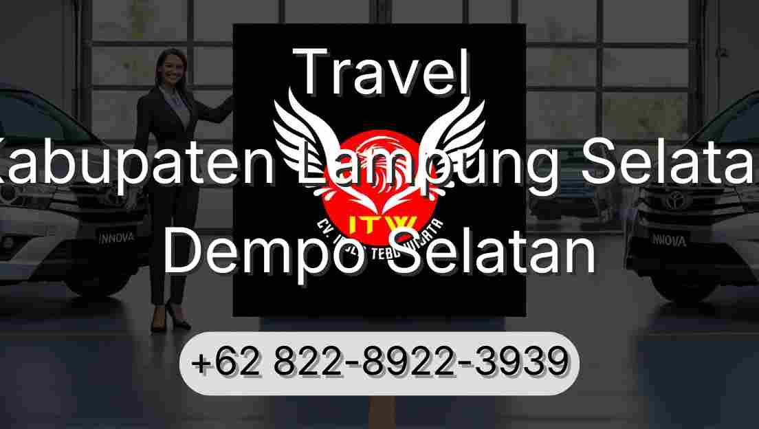 Travel Kabupaten Lampung Selatan Dempo Selatan