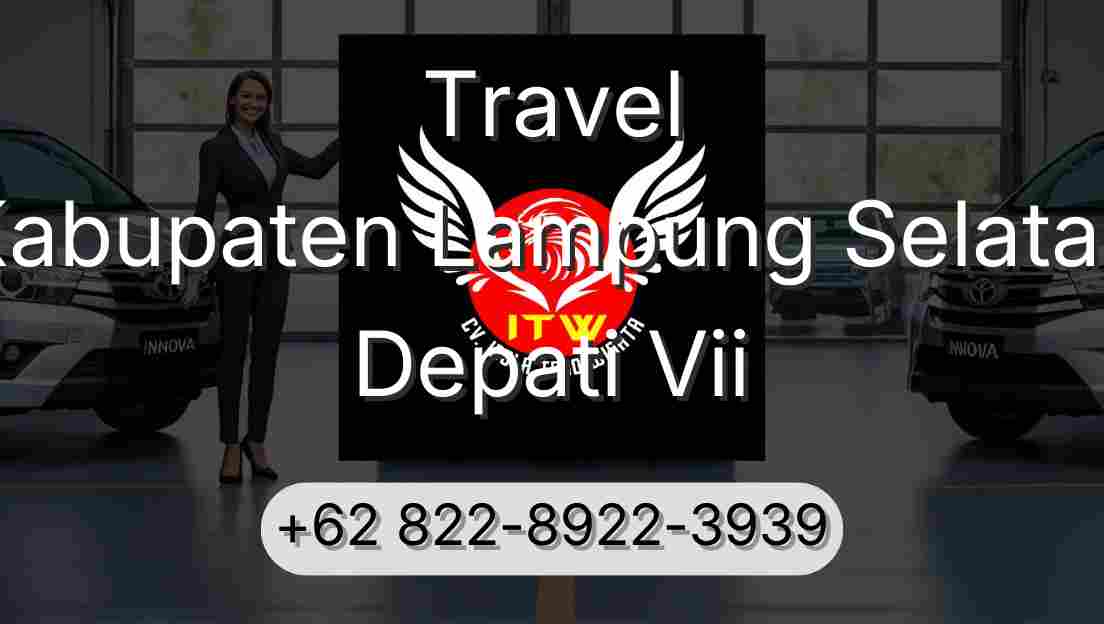 Travel Kabupaten Lampung Selatan Depati Vii