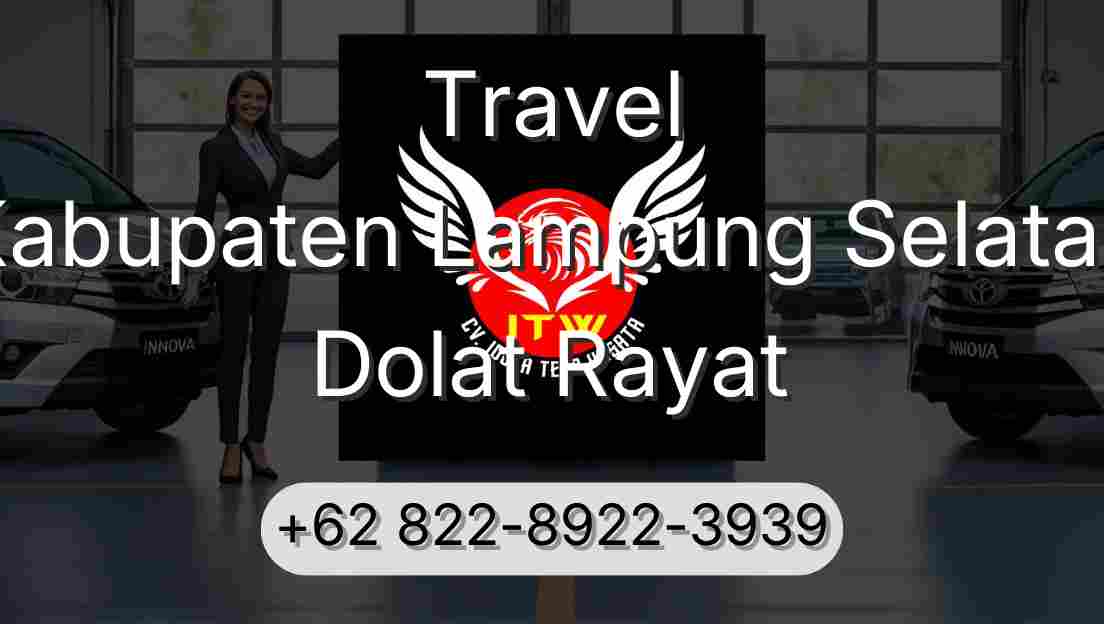 Travel Kabupaten Lampung Selatan Dolat Rayat