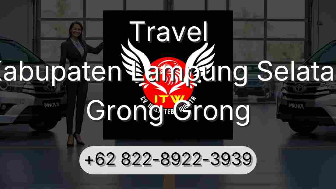 Travel Kabupaten Lampung Selatan Grong Grong