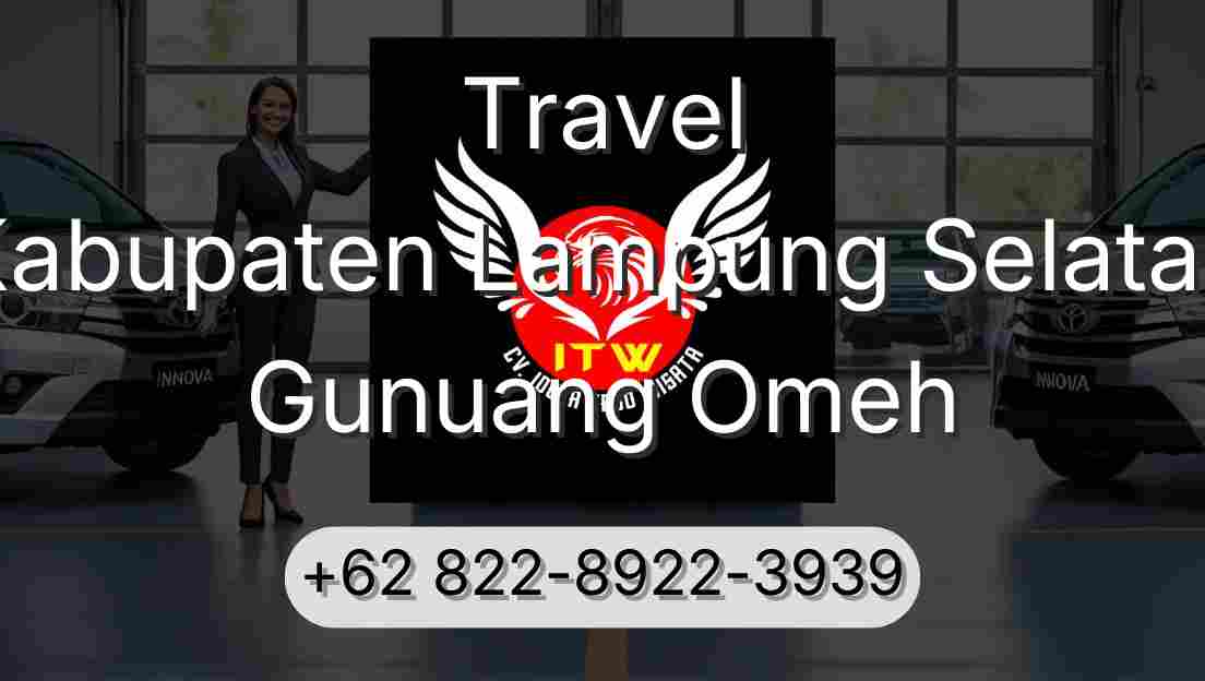 Travel Kabupaten Lampung Selatan Gunuang Omeh