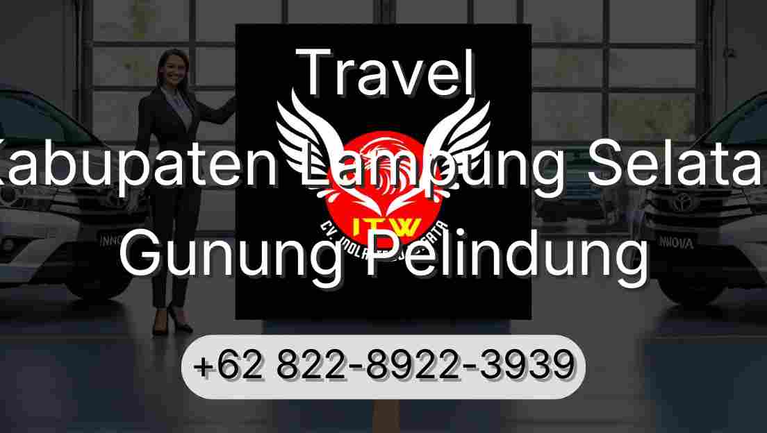 Travel Kabupaten Lampung Selatan Gunung Pelindung