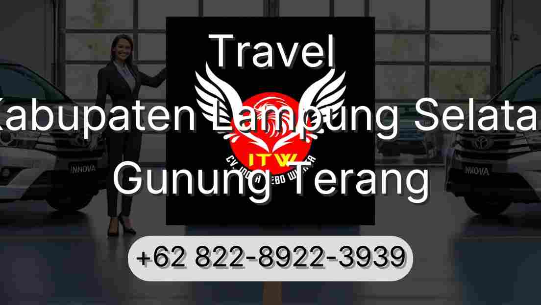 Travel Kabupaten Lampung Selatan Gunung Terang