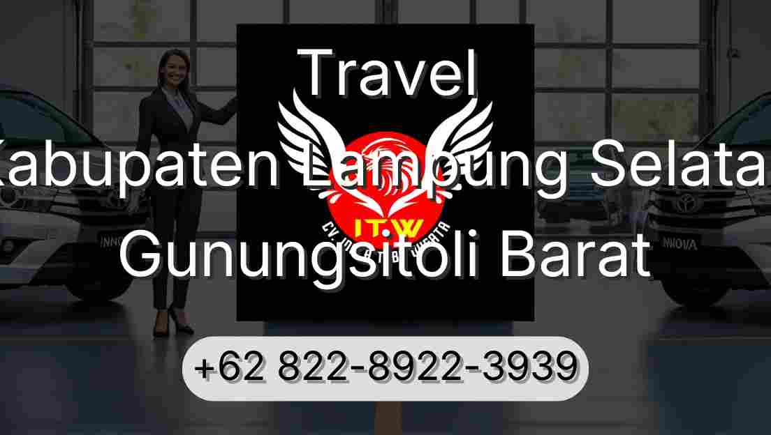 Travel Kabupaten Lampung Selatan Gunungsitoli Barat