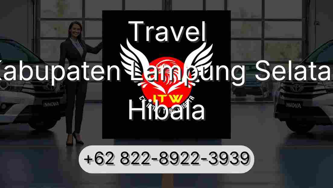 Travel Kabupaten Lampung Selatan Hibala