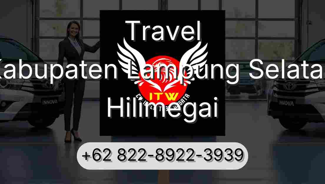 Travel Kabupaten Lampung Selatan Hilimegai