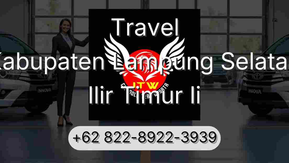 Travel Kabupaten Lampung Selatan Ilir Timur Ii