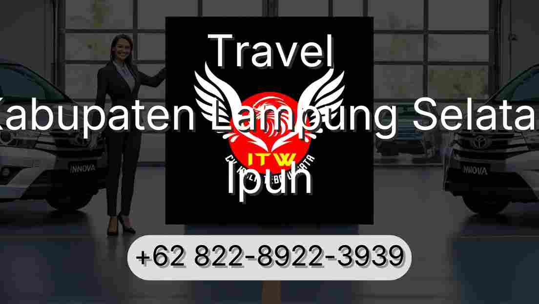 Travel Kabupaten Lampung Selatan Ipuh