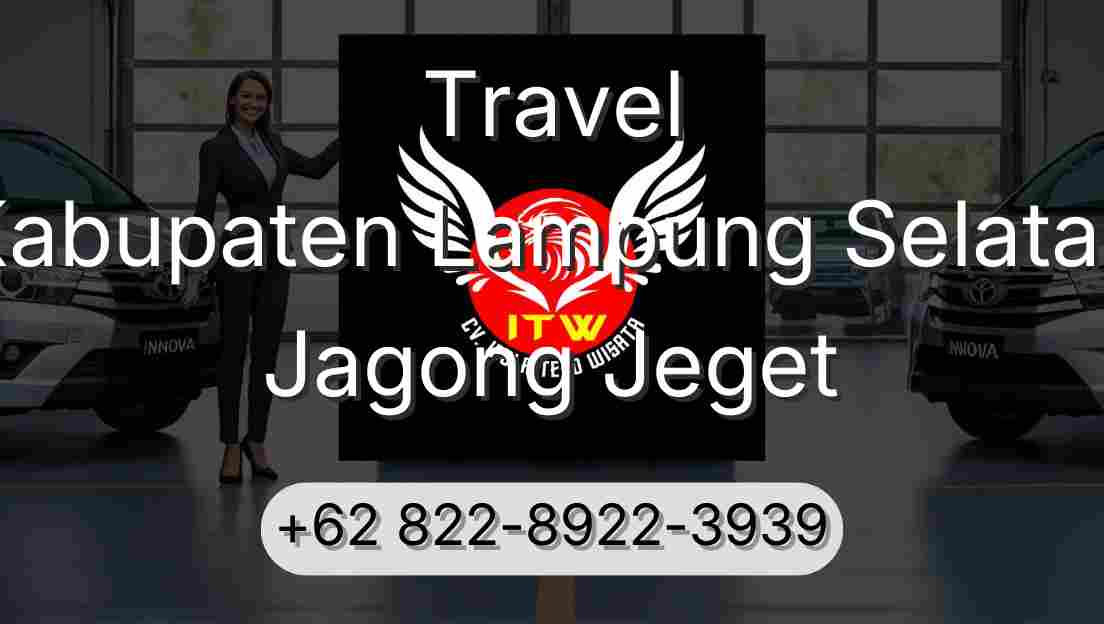Travel Kabupaten Lampung Selatan Jagong Jeget