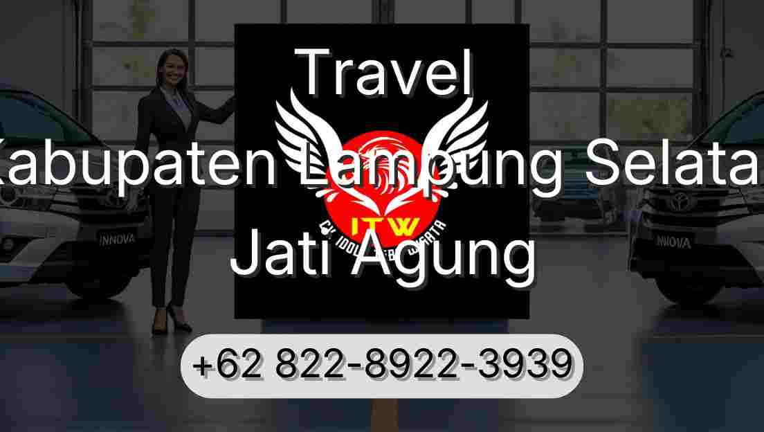 Travel Kabupaten Lampung Selatan Jati Agung