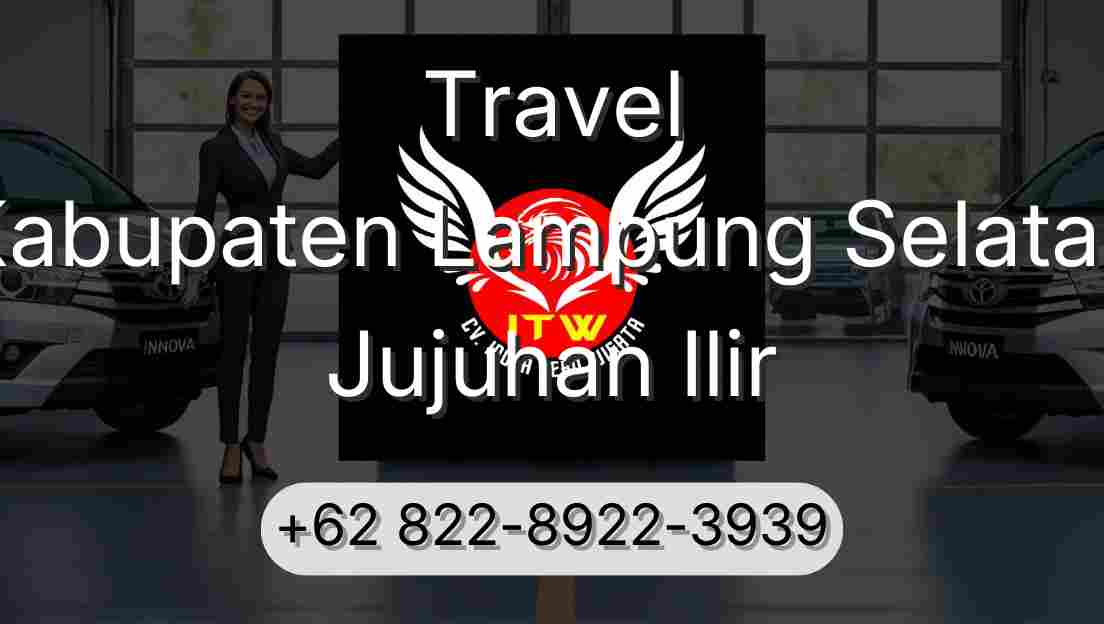 Travel Kabupaten Lampung Selatan Jujuhan Ilir
