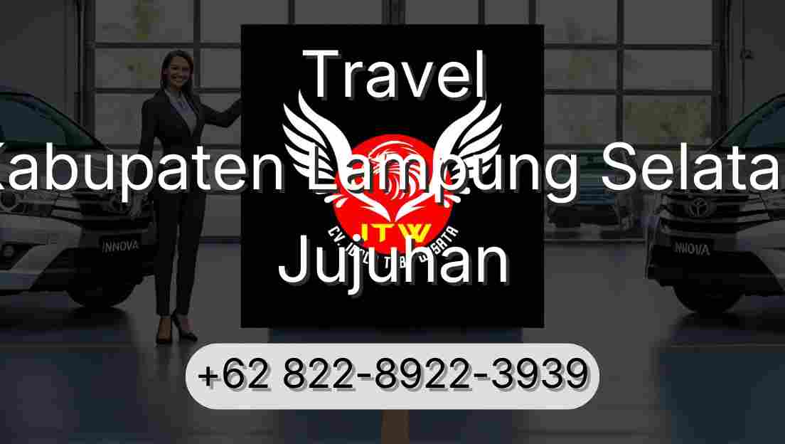 Travel Kabupaten Lampung Selatan Jujuhan