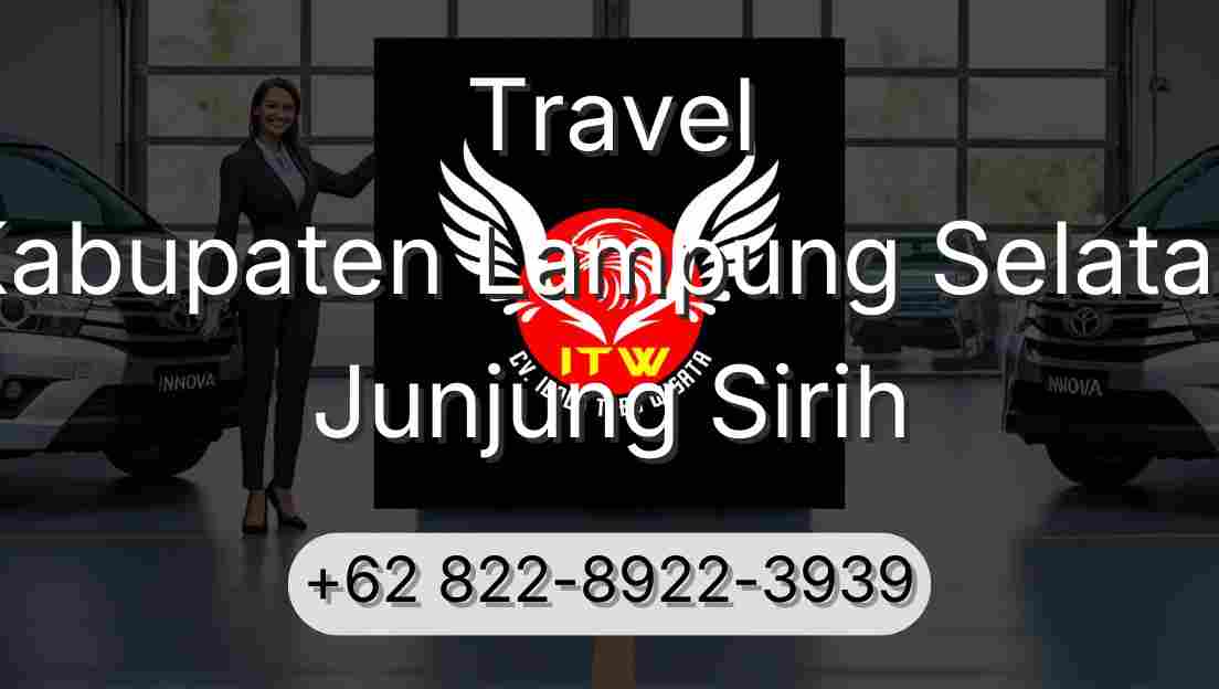 Travel Kabupaten Lampung Selatan Junjung Sirih