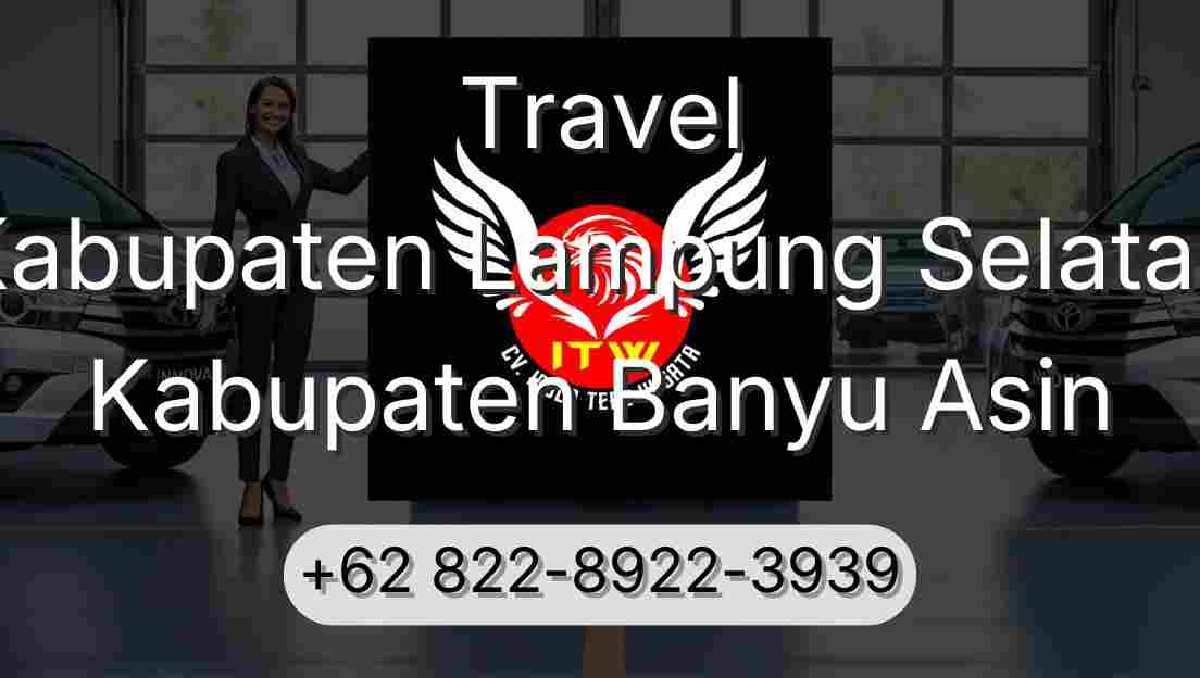 Travel Kabupaten Lampung Selatan Kabupaten Banyu Asin