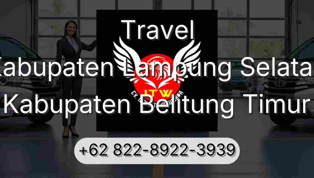 Travel Kabupaten Lampung Selatan Kabupaten Belitung Timur