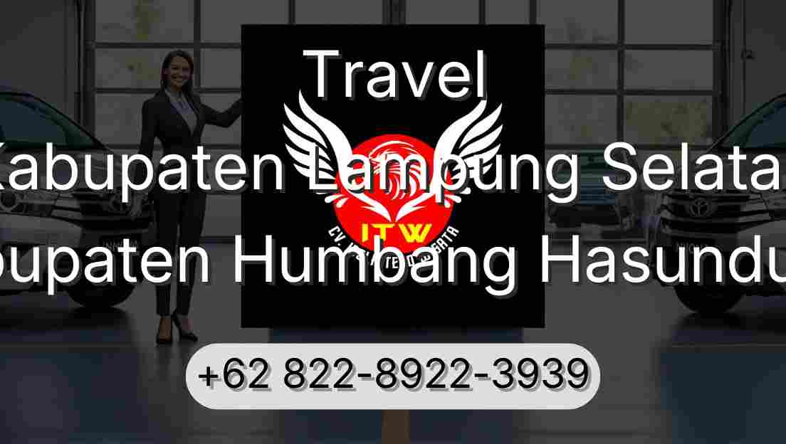 Travel Kabupaten Lampung Selatan Kabupaten Humbang Hasundutan