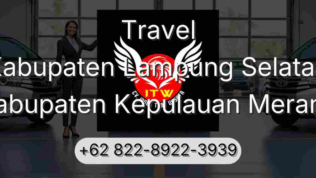 Travel Kabupaten Lampung Selatan Kabupaten Kepulauan Meranti