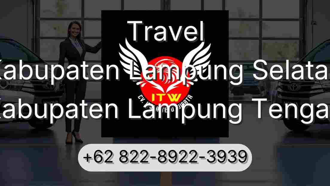 Travel Kabupaten Lampung Selatan Kabupaten Lampung Tengah