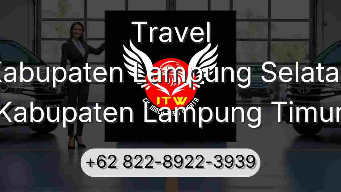 Travel Kabupaten Lampung Selatan Kabupaten Lampung Timur