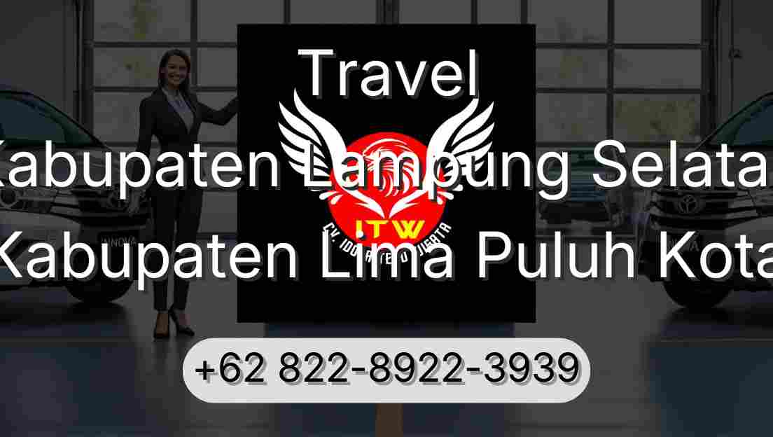 Travel Kabupaten Lampung Selatan Kabupaten Lima Puluh Kota