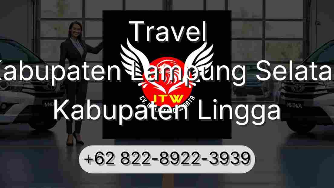 Travel Kabupaten Lampung Selatan Kabupaten Lingga