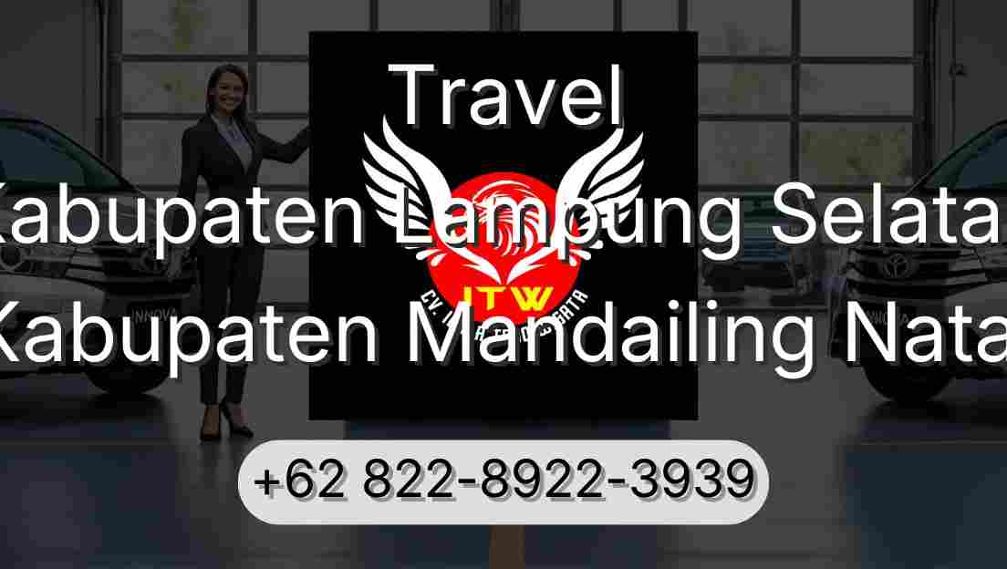 Travel Kabupaten Lampung Selatan Kabupaten Mandailing Natal