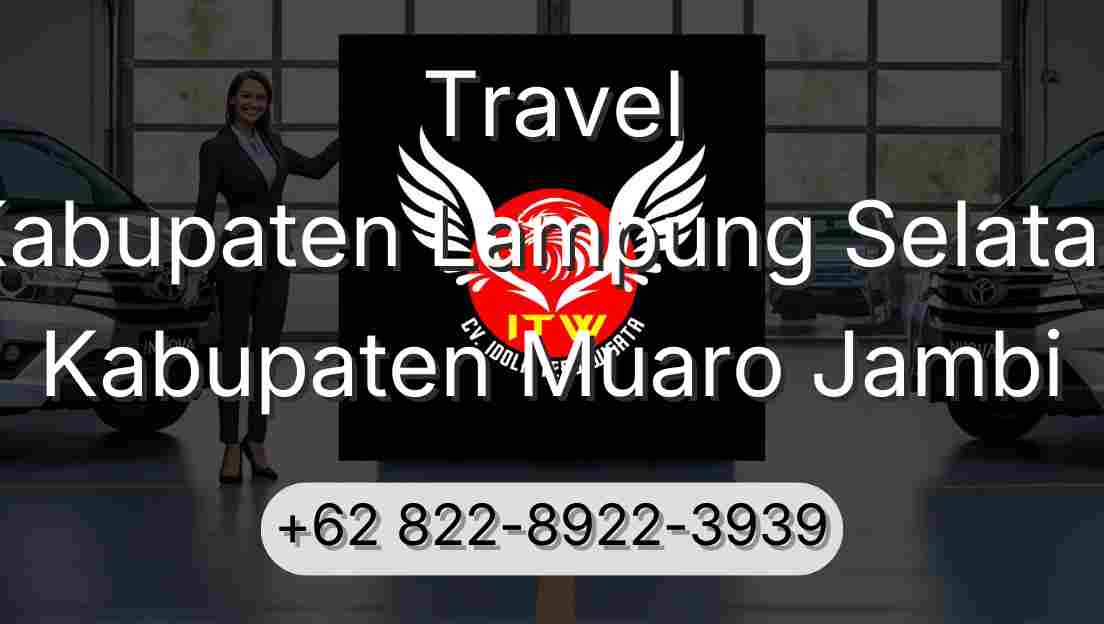 Travel Kabupaten Lampung Selatan Kabupaten Muaro Jambi