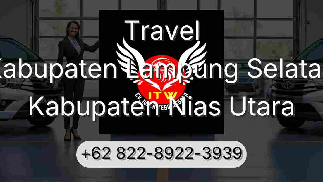 Travel Kabupaten Lampung Selatan Kabupaten Nias Utara