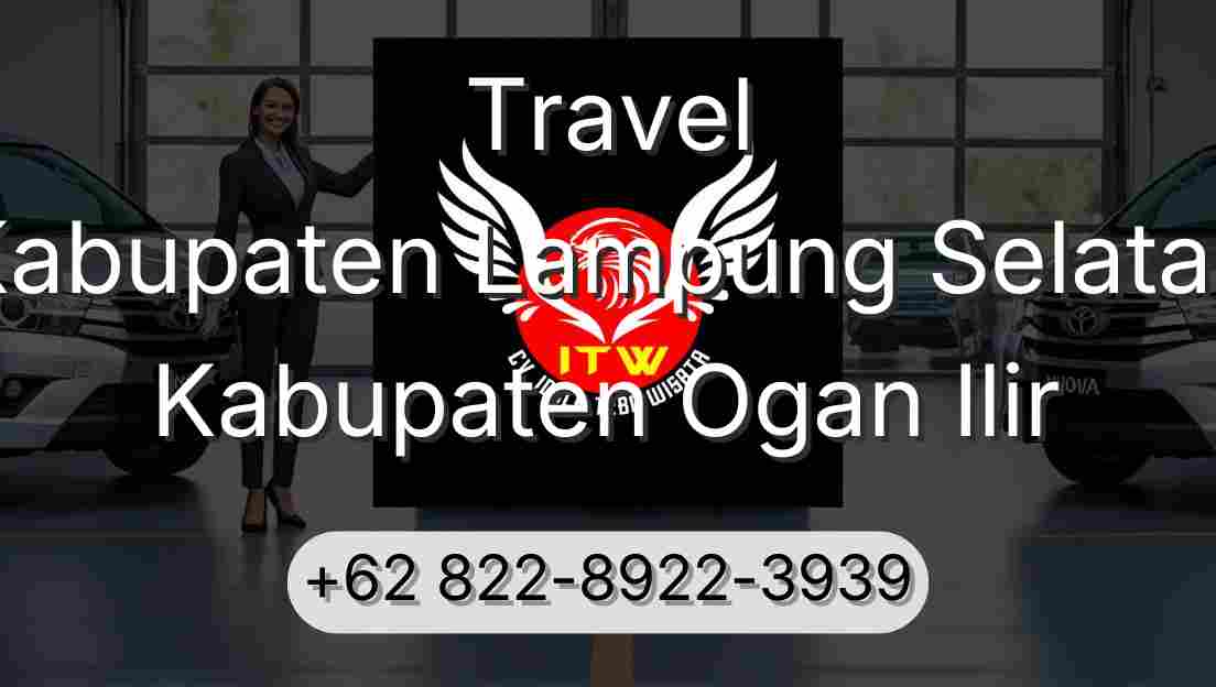 Travel Kabupaten Lampung Selatan Kabupaten Ogan Ilir