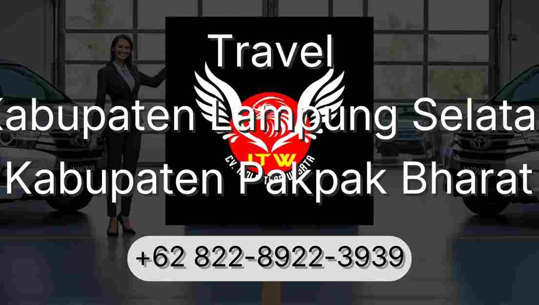 Travel Kabupaten Lampung Selatan Kabupaten Pakpak Bharat