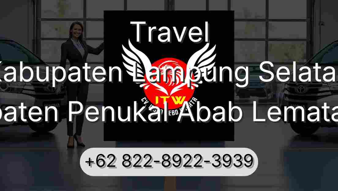 Travel Kabupaten Lampung Selatan Kabupaten Penukal Abab Lematang Ilir